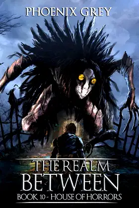 The Realm Between: House of Horrors: A LitRPG Saga (Book 10) poster