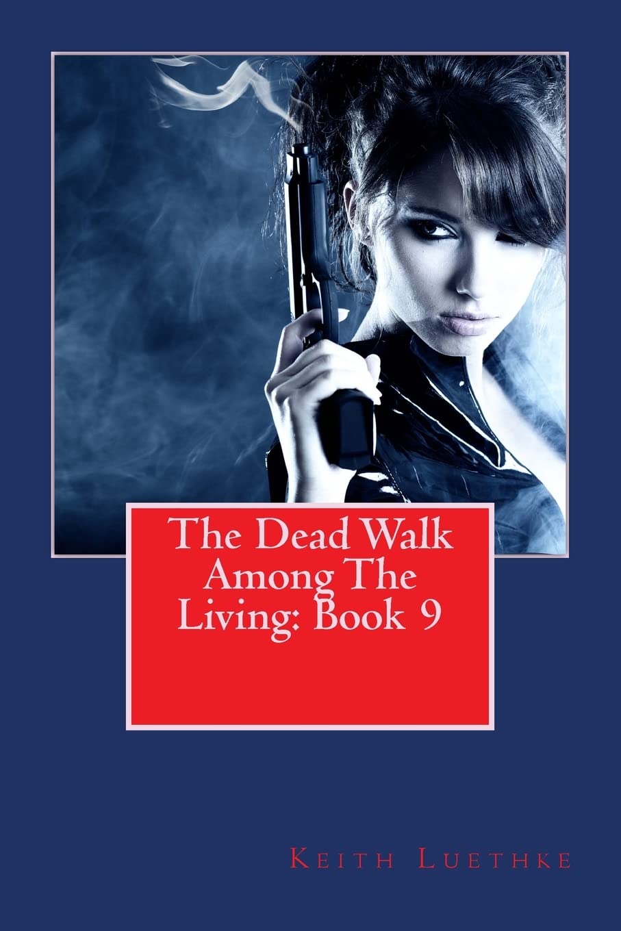 The Dead Walk Among The Living: Book 9 poster