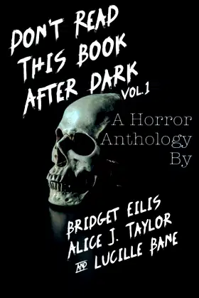 Don't Read This Book After Dark Volume 1: A Horror Anthology poster