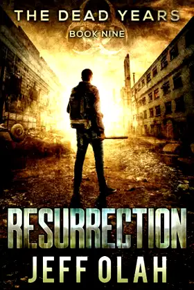 The Dead Years - RESURRECTION - Book 9 (A Post-Apocalyptic Thriller) poster