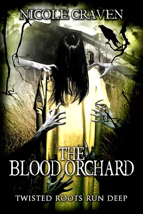 The Blood Orchard: Twisted Roots Run Deep (The Blood Orchard Saga Book 1) poster