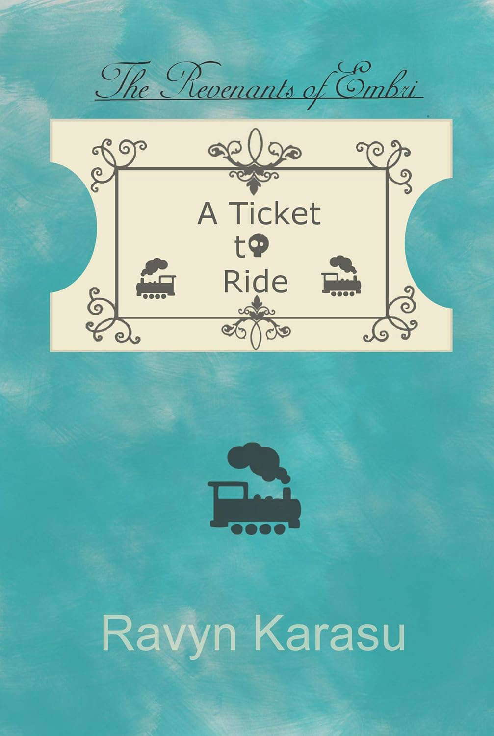A Ticket to Ride (The Revenants of Embri - Revenant Tales Book 2) poster