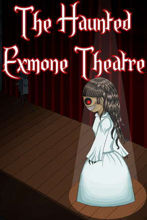 The Haunted Exmone Theatre poster