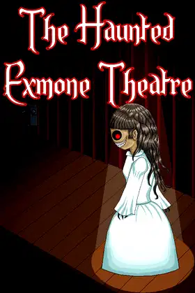 The Haunted Exmone Theatre poster