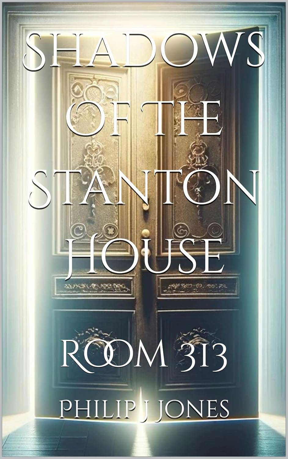 Shadows Of The Stanton House : Room 313 poster