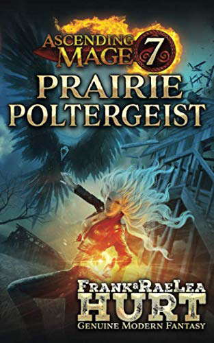 Ascending Mage 7 Prairie Poltergeist: A Modern Fantasy Thriller poster