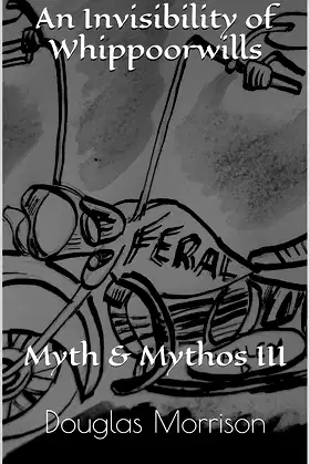 An Invisibility of Whippoorwills: Myth & Mythos III poster