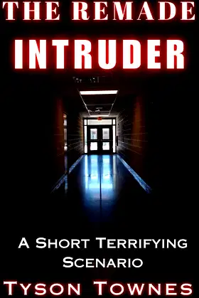 The Remade Intruder: A Short Terrifying Scenario poster