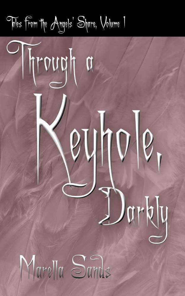 Through a Keyhole, Darkly (Tales from the Angels' Share Book 1) poster