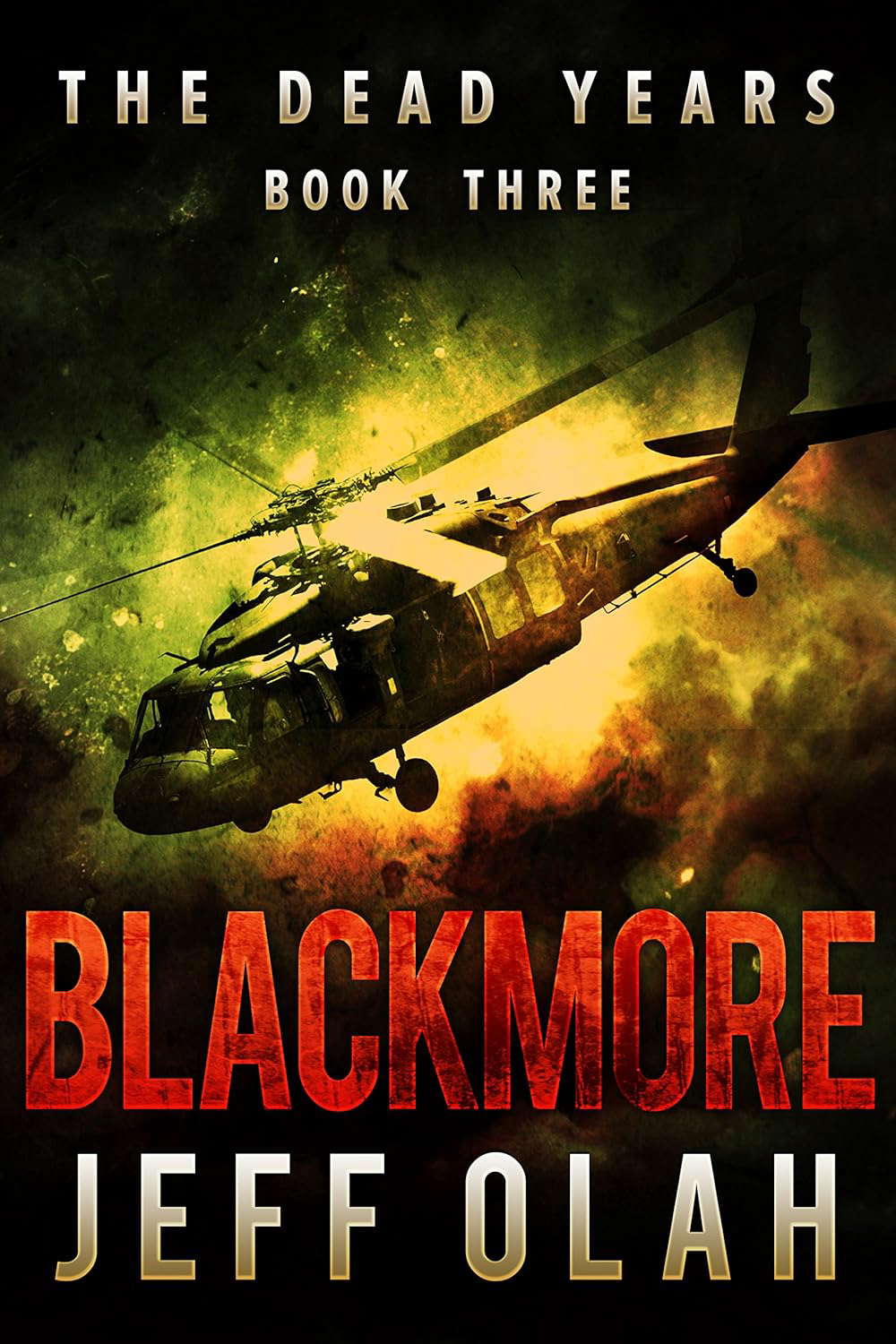 The Dead Years - BLACKMORE - Book 3 (A Post-Apocalyptic Thriller) poster