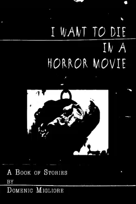 I Want to Die in a Horror Movie: A Book of Stories poster