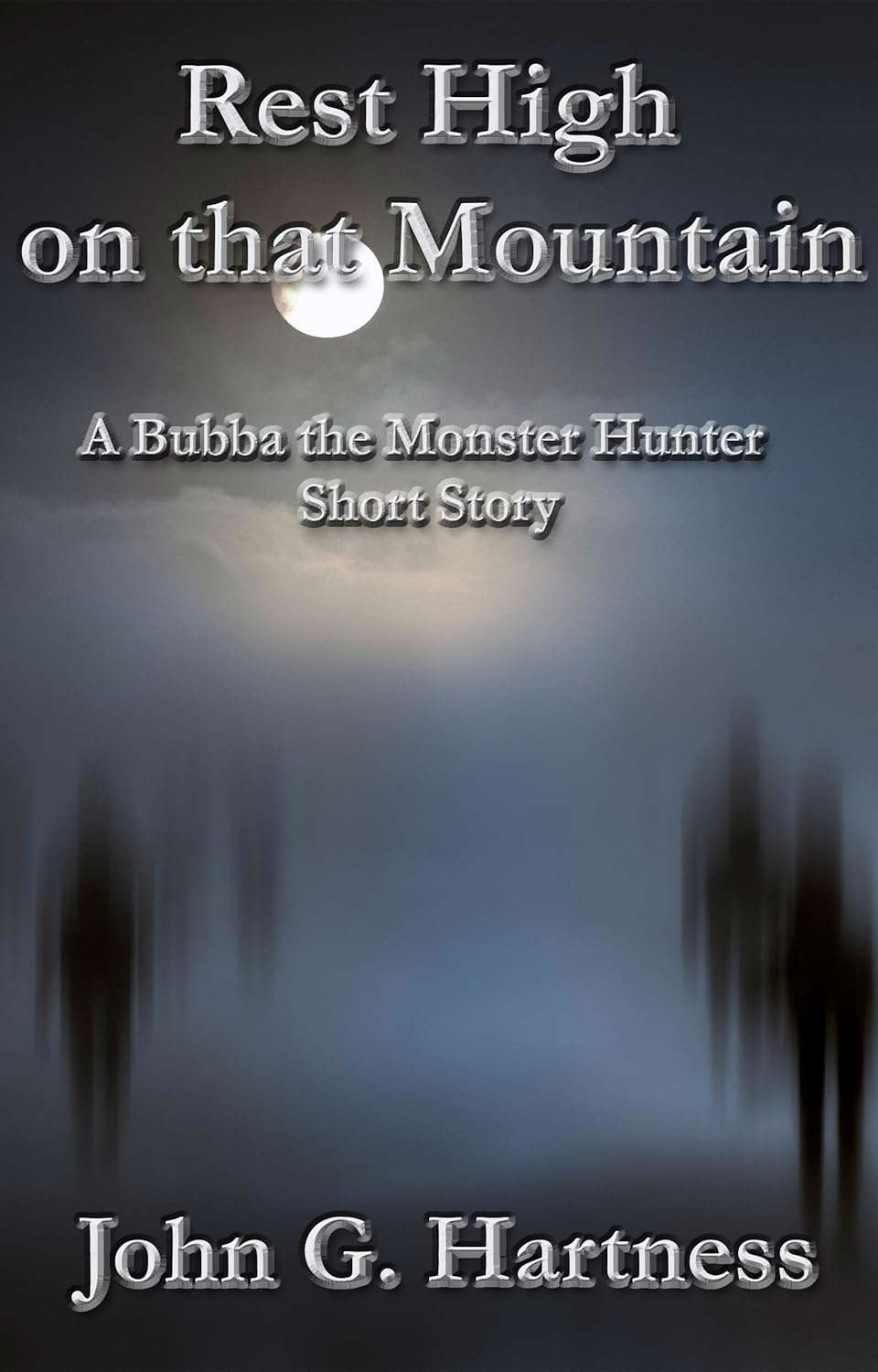 Rest High on that Mountain - A Bubba the Monster Hunter Short Story poster