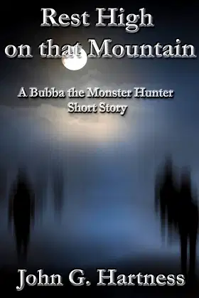 Rest High on that Mountain - A Bubba the Monster Hunter Short Story poster