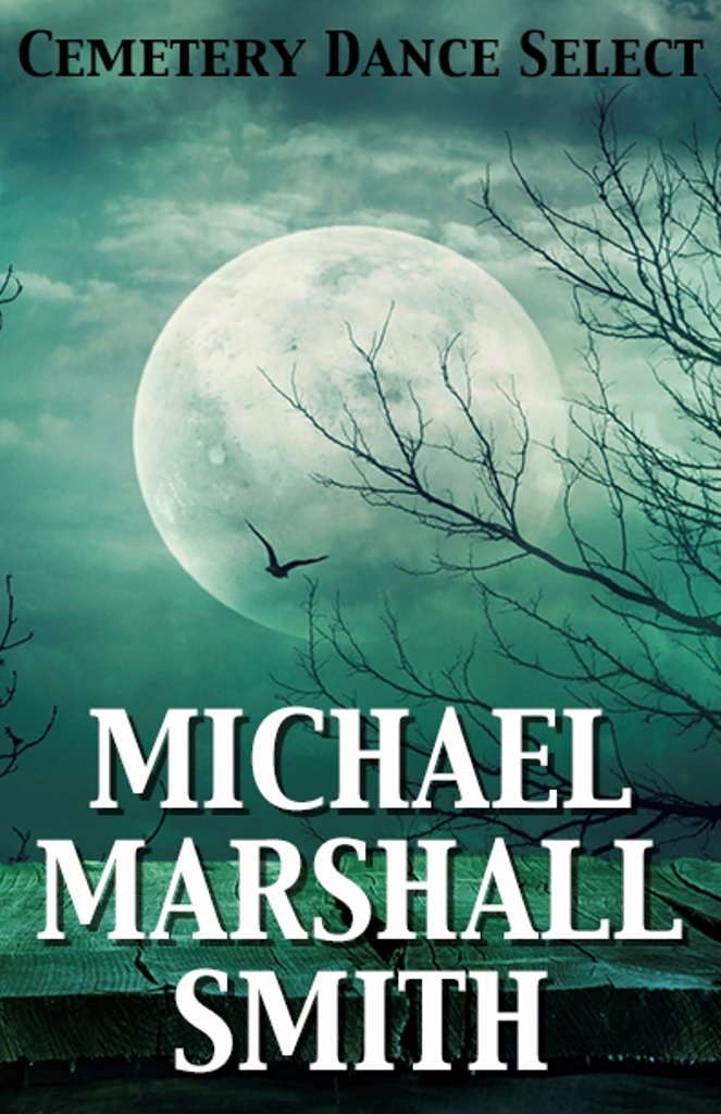 Cemetery Dance Select: Michael Marshall Smith poster