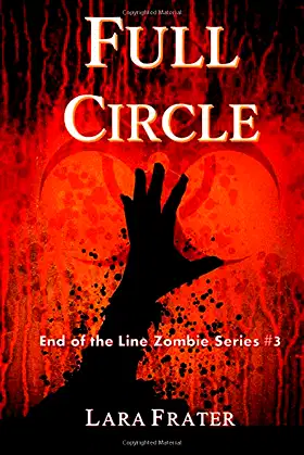 Full Circle: End of the Line Zombie Series #3 poster