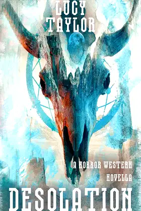 Desolation: A Horror Western Novella (Welcome to the West) poster