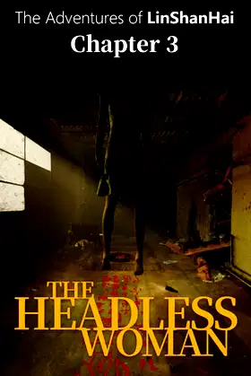 The Adventures of LinShanHai - Chapter3:The Headless Woman poster