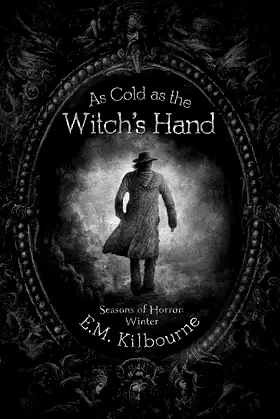 As Cold as the Witch's Hand: Seasons of Horror: Winter (A Short Story) poster
