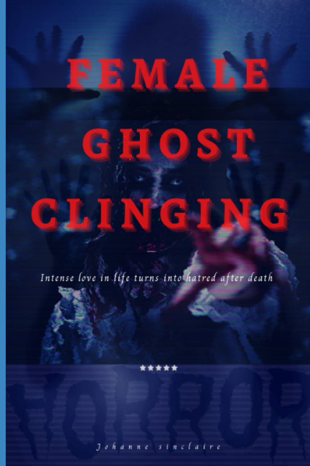 Female ghost clinging: Intense love in life turns into hatred after death poster