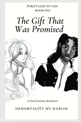 PURITY LOST IN VAIN: The gift that was promised (book one) poster