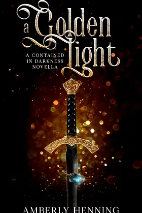 A Golden Light: A Contained in Darkness Novella (Prism Series Book 3) poster