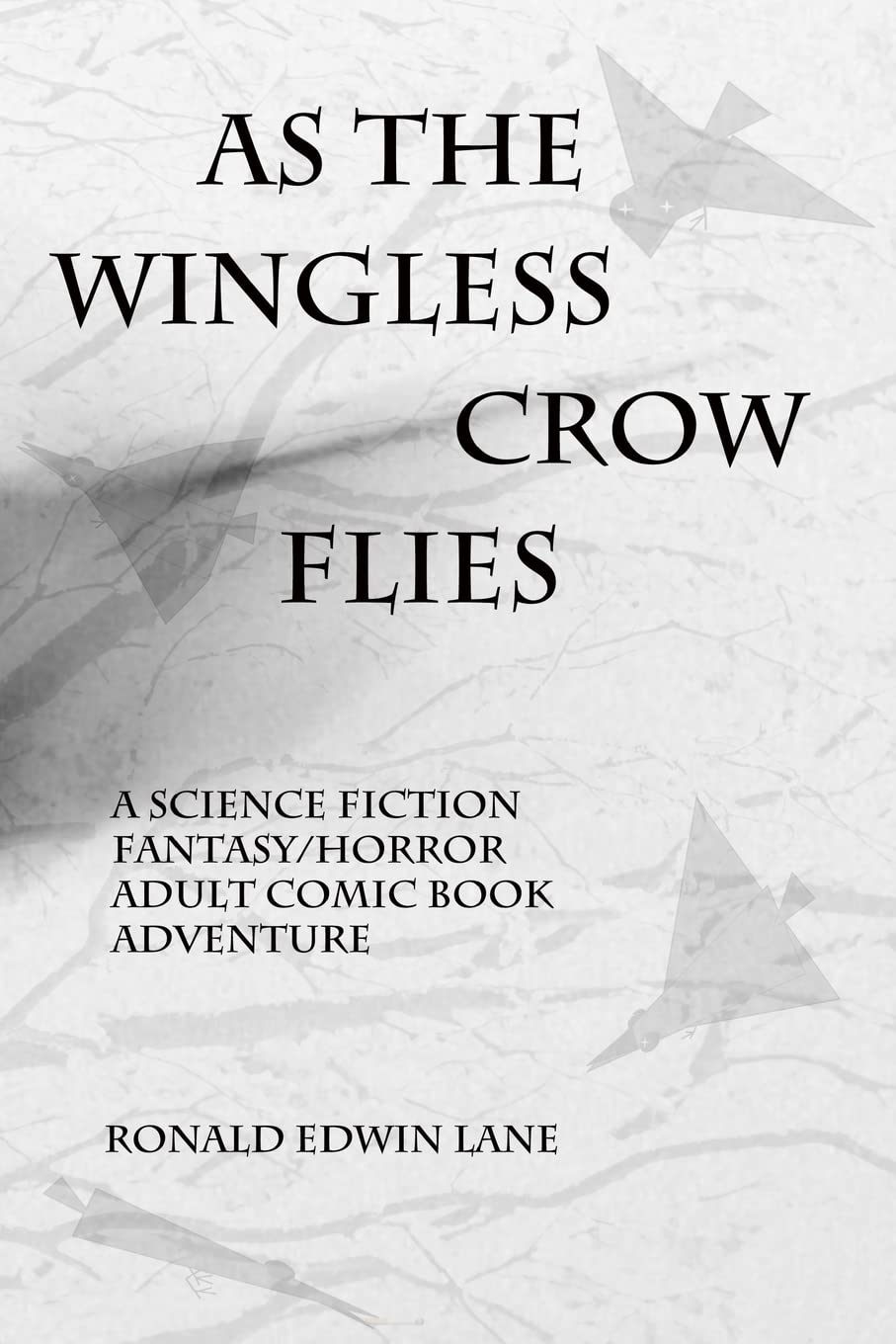 As the Wingless Crow Flies (Wing World) poster