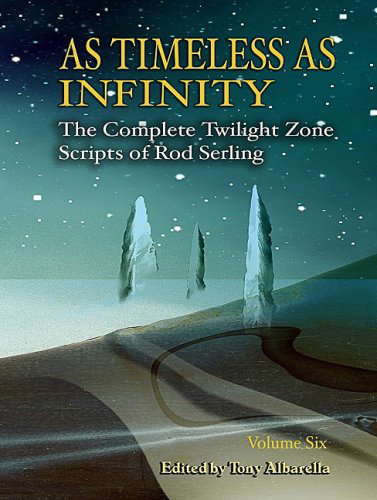 As Timeless As Infinity: The Complete Twilight zone Scripts of Rod Serling poster
