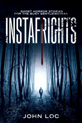 Instafrights: Short horror stories for the busy gentle(wo)man poster