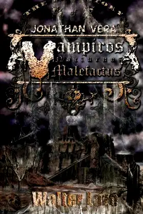 The True Story of Jonathan Vera: Vampiros Nocturnos Malefactus poster