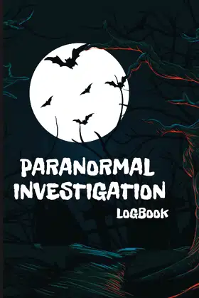 Paranormal Investigation Logbook: notebook for haunted place explorers poster