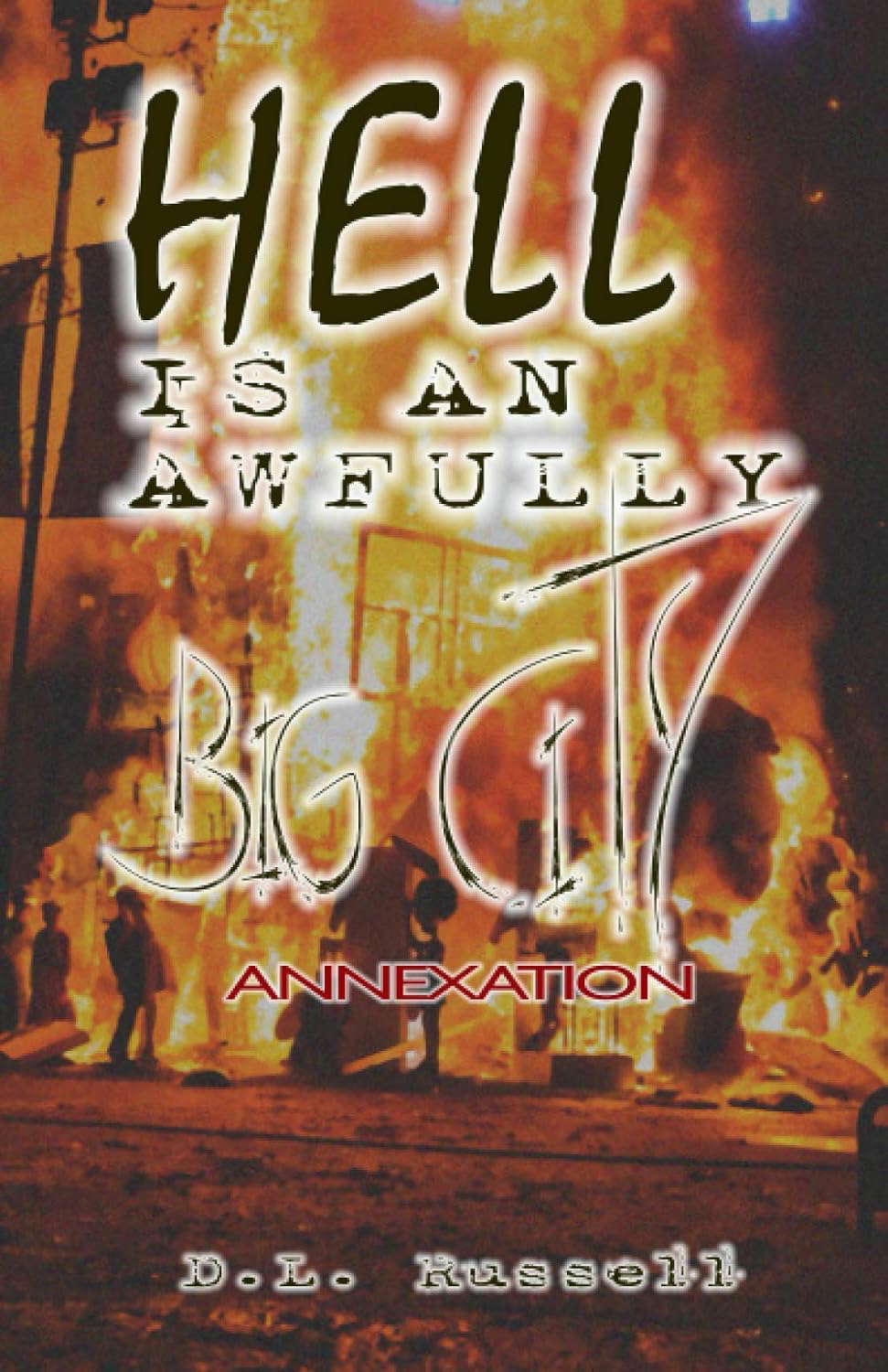 HELL IS AN AWFULLY BIG CITY : ANNEXATION poster