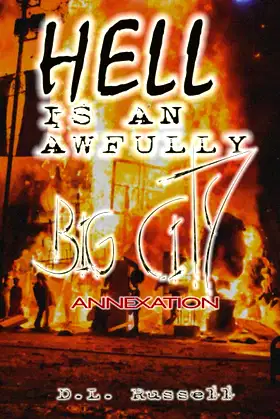HELL IS AN AWFULLY BIG CITY : ANNEXATION poster