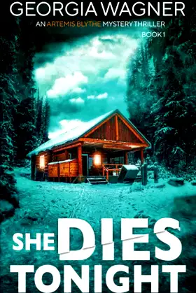 She Dies Tonight (An Artemis Blythe FBI Mystery Thriller) poster