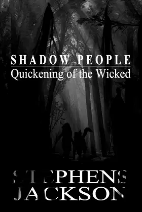 Shadow People: Quickening of the Wicked (Shadow People: The Trilogy Book 1) poster