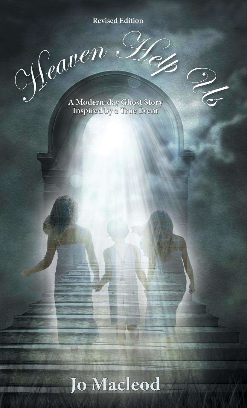 Heaven Help Us: A Modern-day Ghost Story Inspired by a True Event poster