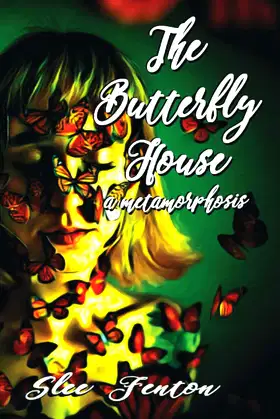 The Butterfly House: A Metamorphosis poster