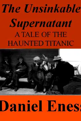 The Unsinkable Supernatant poster
