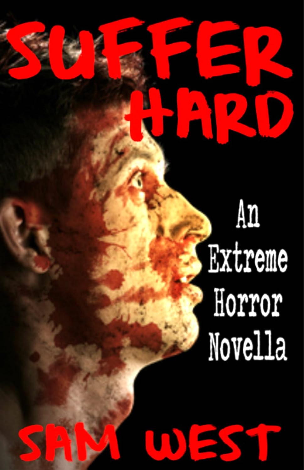 Suffer Hard: An Extreme Horror Novella poster