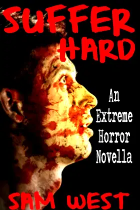 Suffer Hard: An Extreme Horror Novella poster
