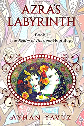 Azra's Labyrinth: Book 1, The Realm of Illusions Heptalogy poster