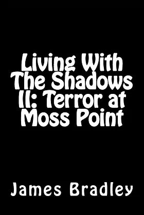 Living With The Shadows II: Terror at Moss Point: Terror at Moss Point poster