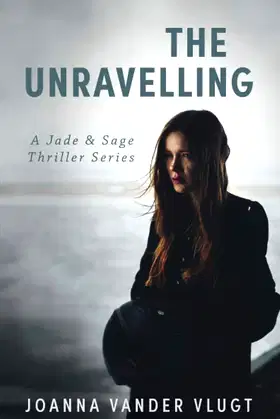 The Unravelling (Jade & Sage Thriller Series) poster