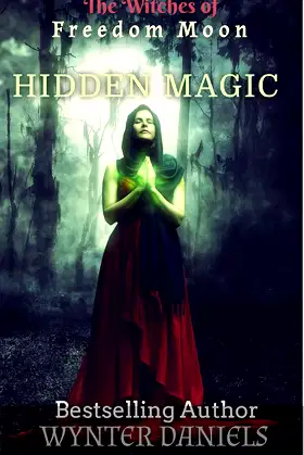 Hidden Magic (The Witches of Freedom Moon Book 1) poster