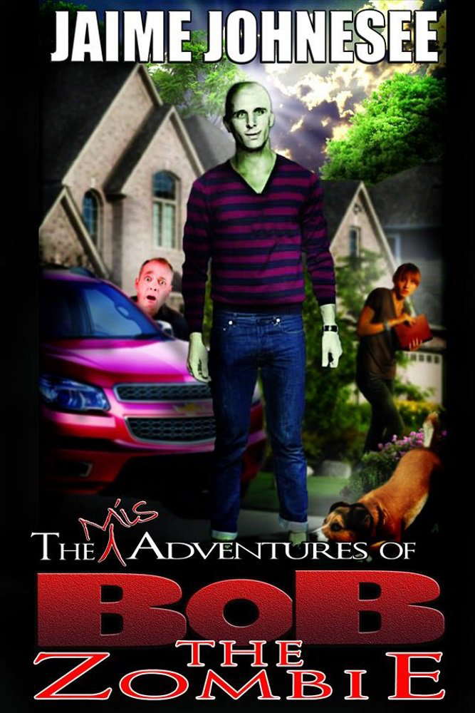 The Misadventures of Bob the Zombie poster