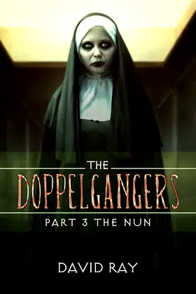 The Doppelgangers: Part 3 The Nun poster