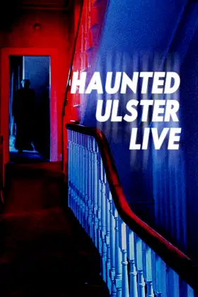 Haunted Ulster Live poster