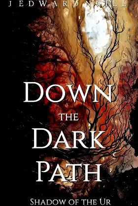 Down the Dark Path: Shadow of the Ur (Tyrants of the Dead Book 1) poster