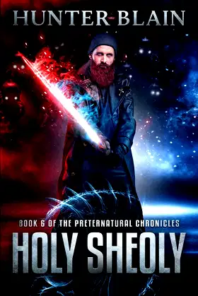 Holy Sheoly: Preternatural Chronicles Book 6 (The Preternatural Chronicles) poster