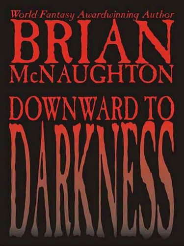 Downward to Darkness: A Cthulhu Mythos Novel poster