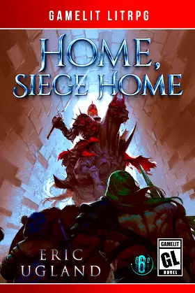 Home, Siege Home: A LitRPG/GameLit Novel (The Good Guys Book 6) poster